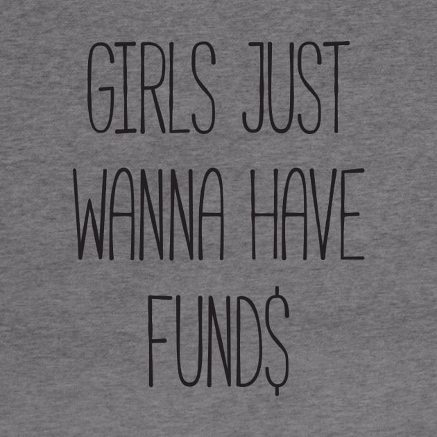 Girls just wanna have funds by RedYolk